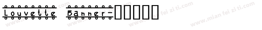 Louvette Banner字体转换